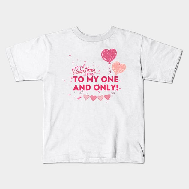 Happy Valentine's Day to my one and only. Kids T-Shirt by Black Cat